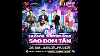 LAZADA SUPERSHOW 11.11 - SAO BOM TẤN