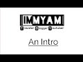 Im myam  an intro