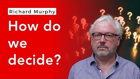 In an uncertain world, how do we make decisions?
