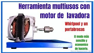 Cómo hacer herramienta multiusos con motor de lavadora Whirlpool y  portabrocas. DIY homemade tool.