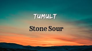 Tumult (Lyrics) – Stone Sour