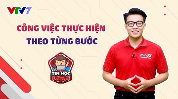 Bài 14: Công việc thực hiện theo từng bước | TIN HỌC LỚP 3
