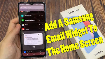 Samsung Galaxy A13: How to Add A Samsung Email Widget To The Home Screen