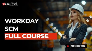 Workday SCM (Supply Chain Management) Full Course | ZaranTech