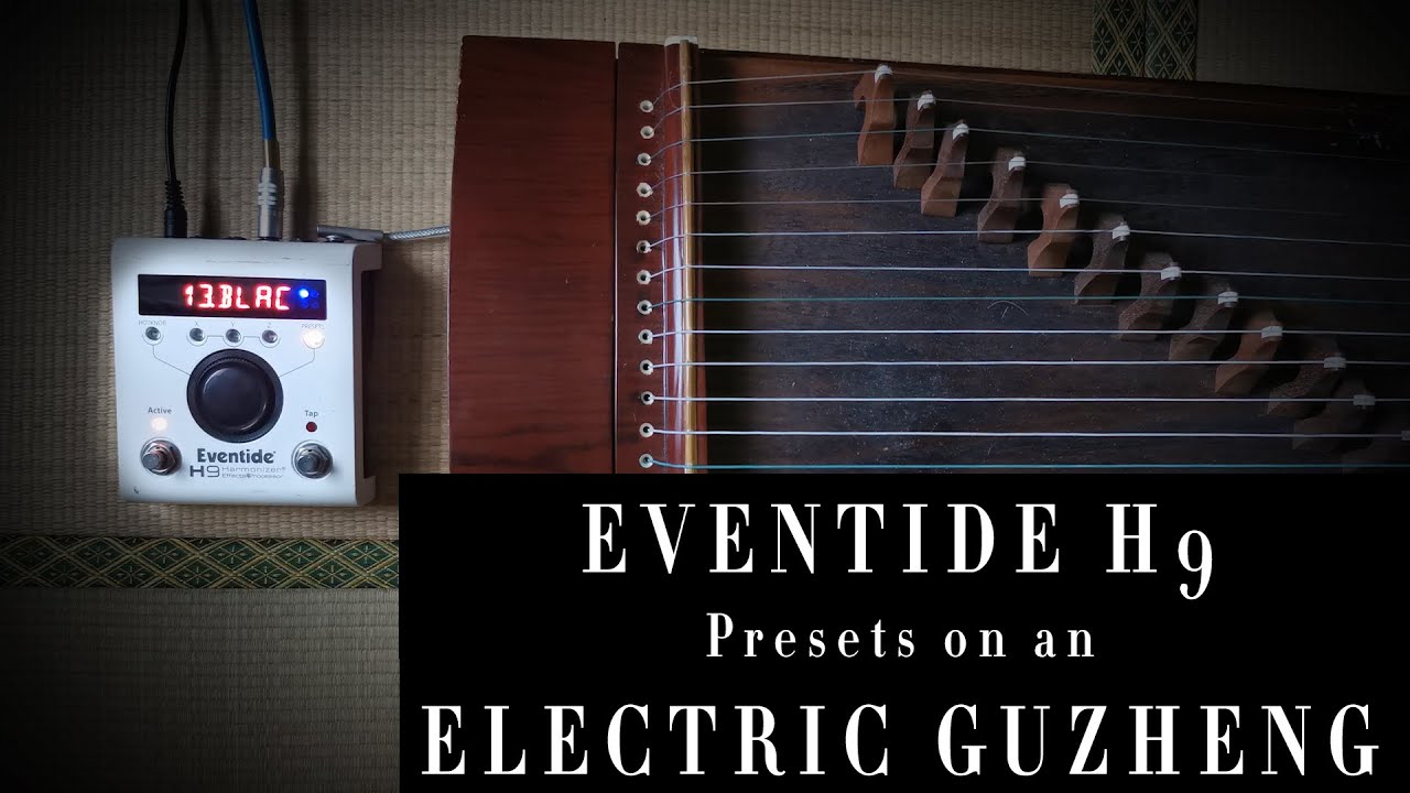 (5) Eventide H9 Presets on an Electric Guzheng YouTube