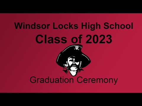 Class of 2023 - Windsor Locks High School Graduation