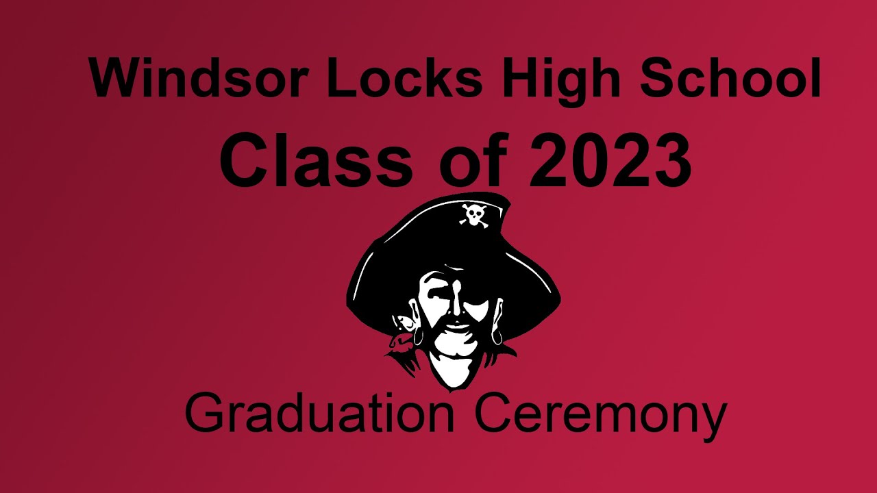 Class of 2023 Windsor Locks High School Graduation YouTube