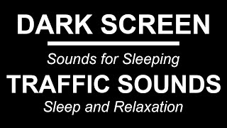 TRAFFIC SOUNDS | Sounds for Sleeping | BLACK SCREEN | Sleep and Relaxation | DARK SCREEN | Chillage screenshot 3
