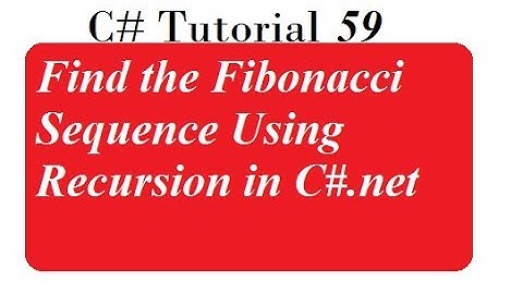Find the Fibonacci Sequence Using Recursion in C#