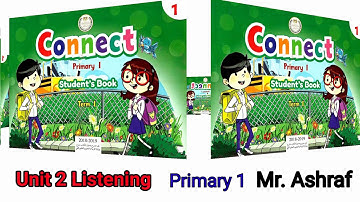 Connect Primary 1 listening - Unit 2  The first term