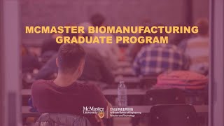 McMaster Biomanufacturing Graduate Program