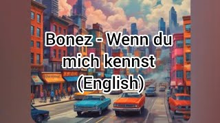 Bonez MC - Wenn du mich kennst (english)