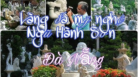 Làng Đá Mỹ Nghệ Ngũ Hành Sơn Đà Nẵng