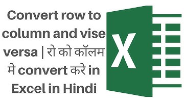 Convert row to column and vise versa in Excel in Hindi