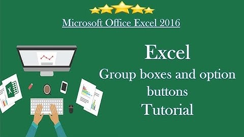 Advanced Microsoft Excel Group boxes and option buttons