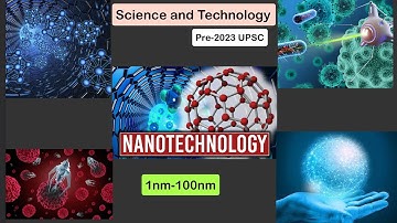 Lecture-7 Science and Technology #nanotechnology Pt 365 2023 vision ias #upsc #ias #pre2023