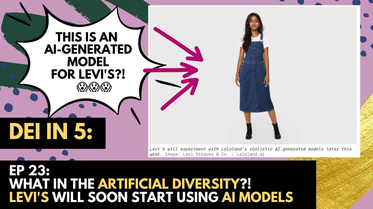 DEI in 5 - Ep23: What in the Artificial Diversity?! Levi's Will Soon Start  Using AI-Generated Models - YouTube