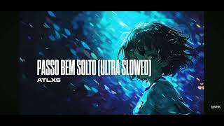 Pasdo Bem Solto (Super Ultra Slowed) 🎶
