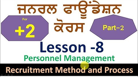 GFC 10+2 Lesson 8 Part 2 Recruitment Method and Process
