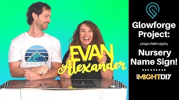 How to Use the Glowforge Passthrough to Make a Nursery Name Sign