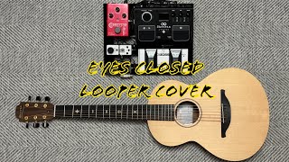 Eyes Closed - Ed Sheeran (Sheeran Looper + short cover)