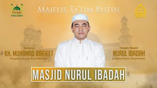 Majelis Talim Masjid Nurul Ibadah - Bersama KH. Muhamad Bakhiet || Sabtu, 04 Februari 2023