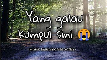 musik instrumental sedih - yang galau kumpul sini