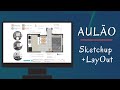 Aulão de layOut - Criação de uma planta humanizada no layOut para Sketchup. Passo a Passo.