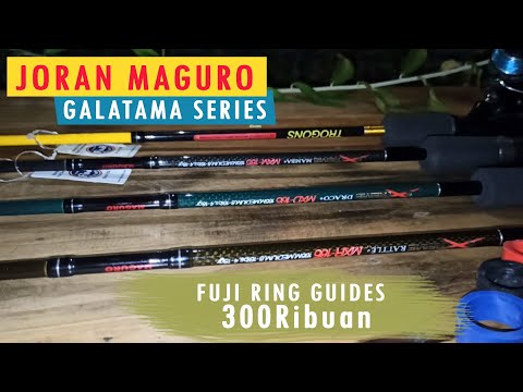 Review Joran Maguro Galatama Series 300ribuan FUJI RING GUIDES Lamongan Alatpancing