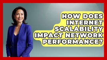 How Does Internet Scalability Impact Network Performance? - Internet Infrastructure Explained