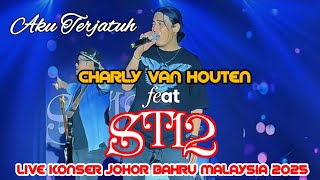 Aku Terjatuh  Charly Van Houten Feat St12  Konser Johor Bahru Malaysia 