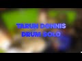 Tarun Dennis Drum Solo