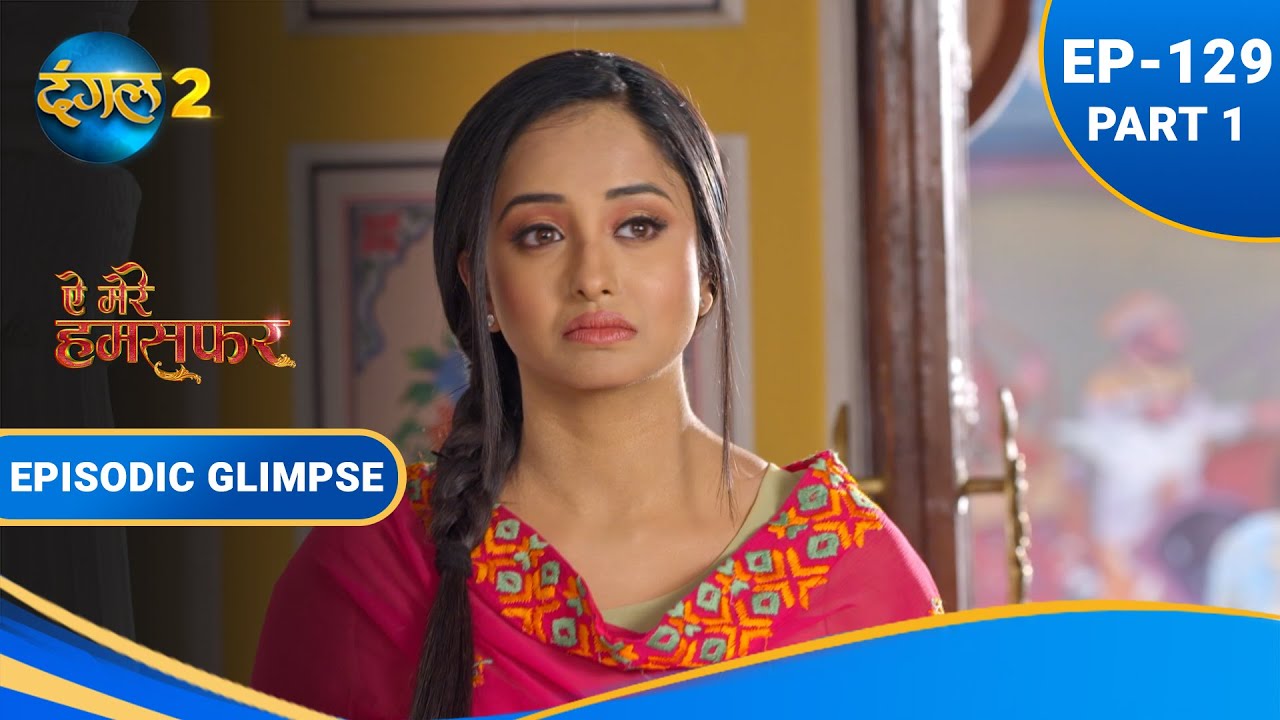 aye-mere-humsafar-ep-129-part-1-episodic-glimpse-dangal-2-youtube