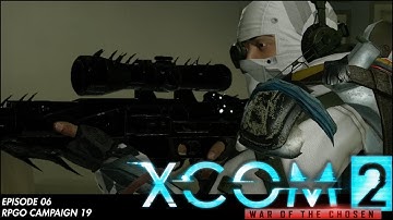 XCOM 2 RPGO Campaign 19: Episode 06