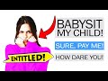 r/EntitledParents - Entitled Mom expects FREE Babysitting...