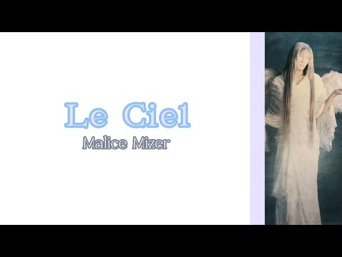 Le Ciel - Malice Mizer + Romaji and Eng Sub
