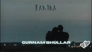 gurnam bhullar - fakira // (slowed   reverb)