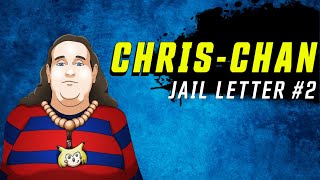 CHRIS-CHAN Jail Letter #2: Return of the Chris