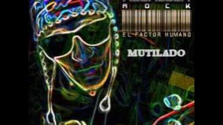Mutilado - AGUALOCA - El Factor Humano