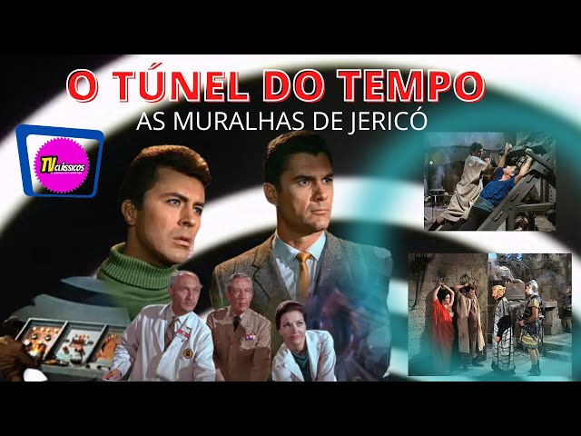 O TÚNEL DO TEMPO :AS MURALHAS DE JERICÓ (Episódio 20) class=