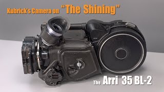 The Arri 35BL-2 | Kubrick's Camera of Choice on 