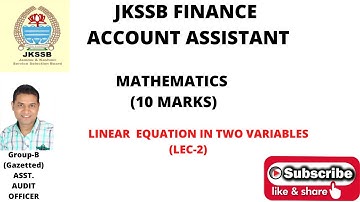 JKSSB|| FINANCE ACCOUNT ASSISTANT || MATHS|| LINEAR EQUATION IN TWO VARIABLES || LEC-2|| Rajiv Sir