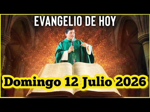 EVANGELIO DE HOY Domingo 12 Julio 2026 con el Padre Marcos Galvis