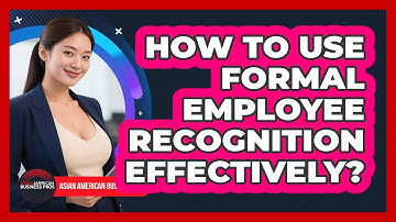 How To Use Formal Employee Recognition Effectively?