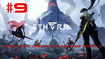 Etheria: Restart Walkthrough Part 9 - Chapter 5: Dream and Shadow (Part 1) (No Commentary)