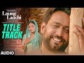 Laung Laachi Title Song (Audio) Mannat Noor | Ammy Virk, Neeru Bajwa,Amberdeep | Punjabi Movie 2018