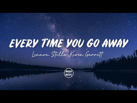 Lennon Stella, Kevin Garrett - Every Time You Go Away