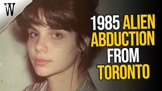 Toronto's Unknown ALIEN ABDUCTION From 1985 | 3 PARANORMAL CASES