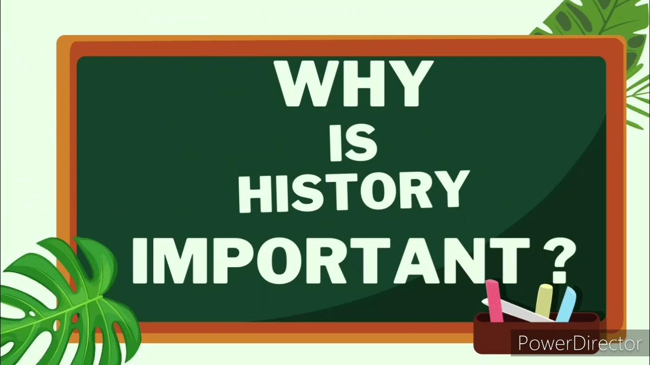 WHY IS HISTORY IMPORTANT YouTube