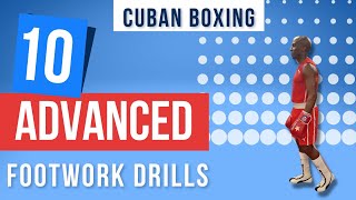 CUBAN BOXING: 10 ADVANCED FOOTWORK DRILLS